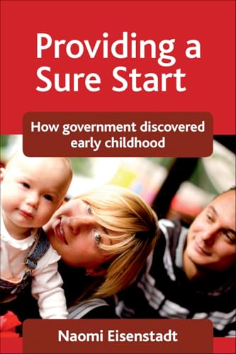 Providing a Sure Start : How government discovered early childhood