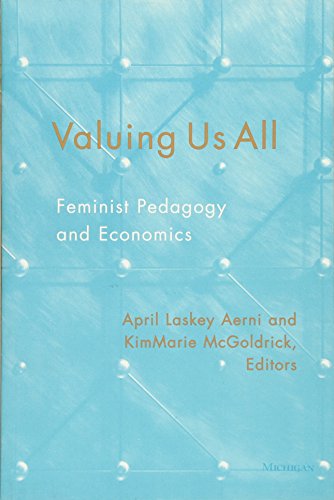 Valuing Us All : Feminist Pedagogy and Economics
