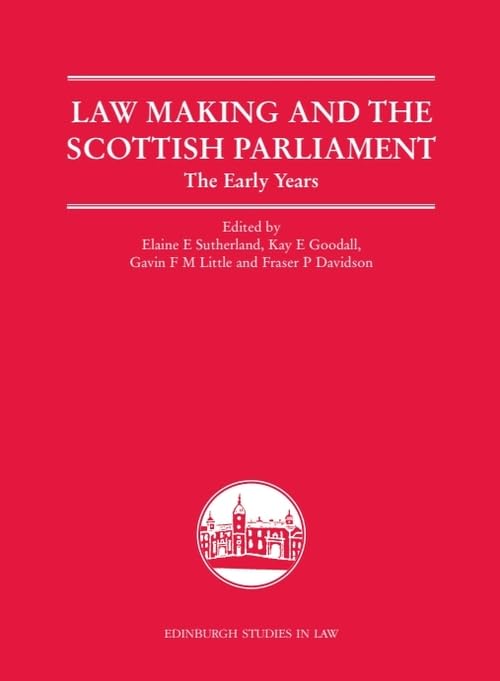 Law Making and the Scottish Parliament : The Early Years