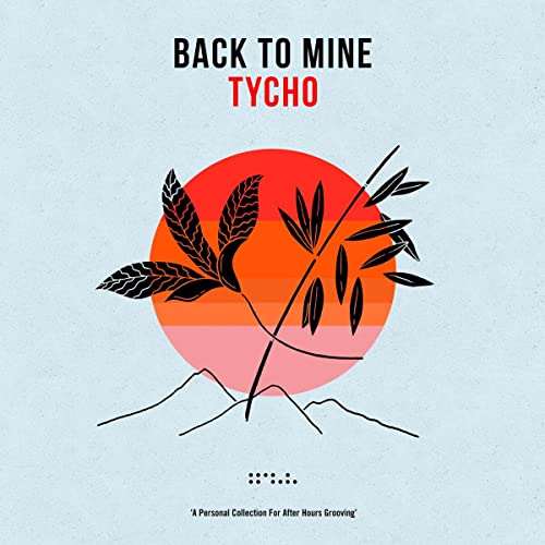 CD cover for Tycho’s “Back To Mine” with red sun and plant silhouette.