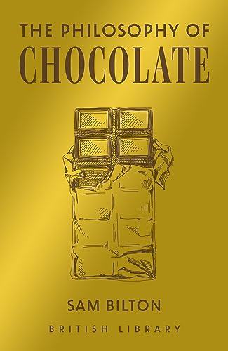 The Philosophy of Chocolate: 12 (British Library Philosophies)
