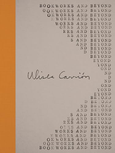 Ulises Carrion : Bookworks and Beyond