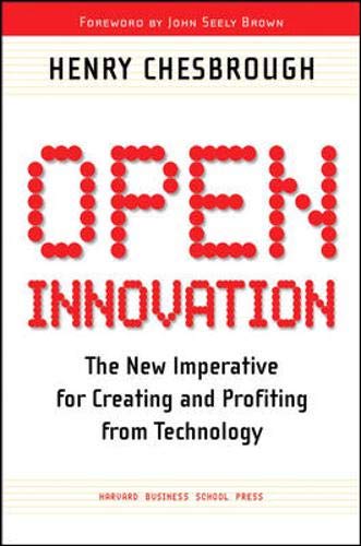 Open Innovation: The New Imperative for Creating And Profiting from Technology