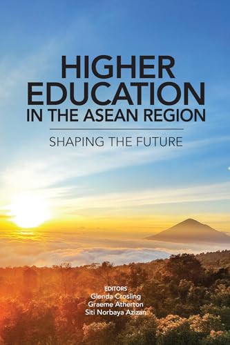 Higher Education in the ASEAN Region : Shaping the Future