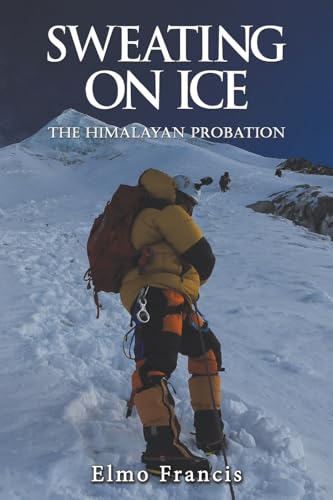 Sweating on Ice : The Himalayan Probation