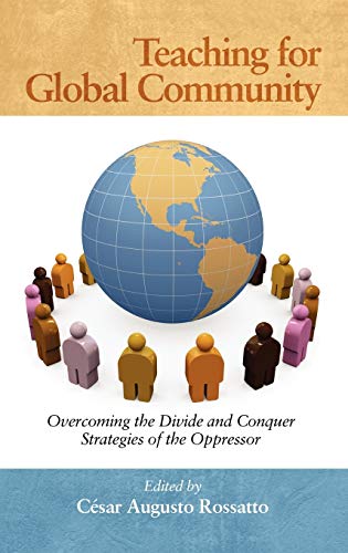 Teaching for Global Community : Overcoming the Divide and Conquer Strategies of the Oppressor