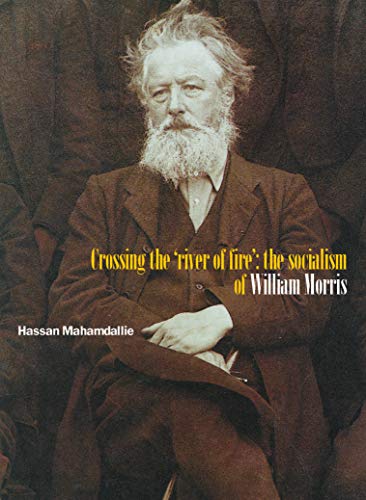 Crossing the 'River of Fire': The Socialism of William Morris: 2nd Edition