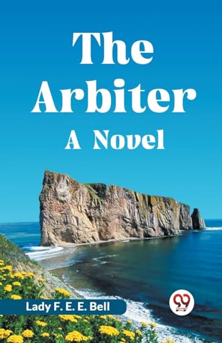 The Arbiter A NOVEL