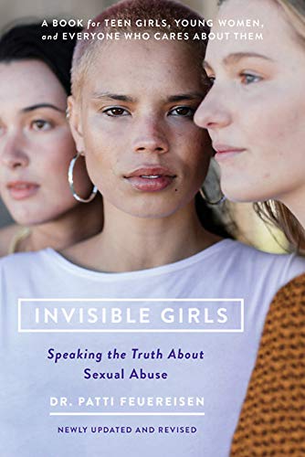 Invisible Girls (Revised) : Speaking the Truth about Sexual Abuse