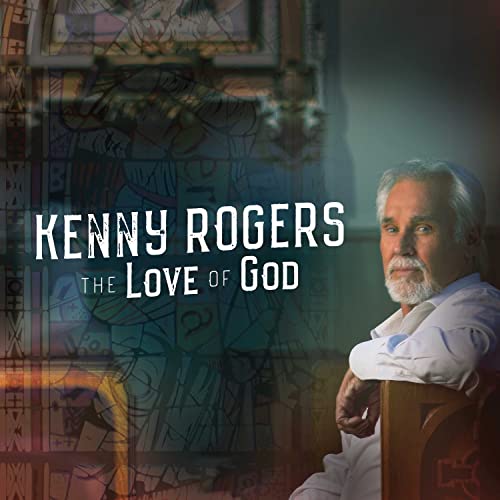 Kenny Rogers album cover, "The Love of God," featuring a portrait and stained glass.