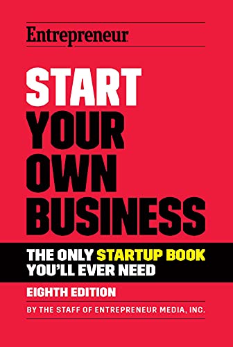 Start Your Own Business : The Only Startup Book You'll Ever Need