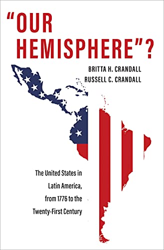 "Our Hemisphere"?: The United States in Latin America