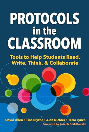 Protocols in the Classroom : Tools to Help Students Read, Write, Think, and Collaborate