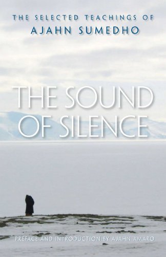 The Sound of Silence: The Collected Teachings of Ajahn Sumedho