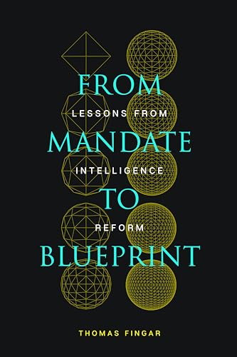 From Mandate to Blueprint: Lessons from Intelligence Reform