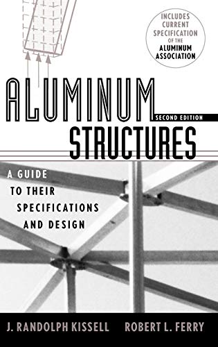 Aluminium Structures: A Guide to Their Specifications and Design