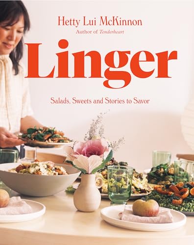 Linger : Salads, Sweets and Stories to Savor: A Cookbook