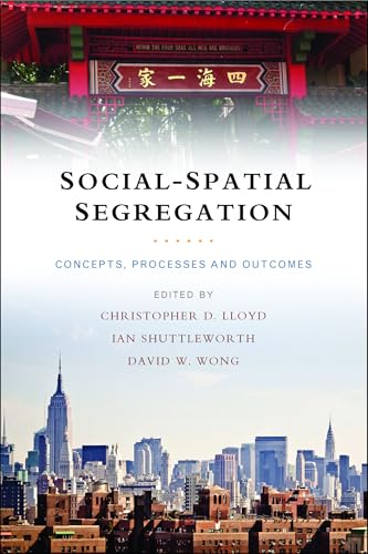 Social-Spatial Segregation : Concepts, Processes and Outcomes