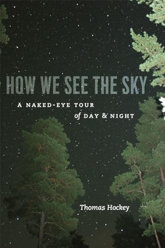 How We See the Sky: A Naked-Eye Tour of Day and Night