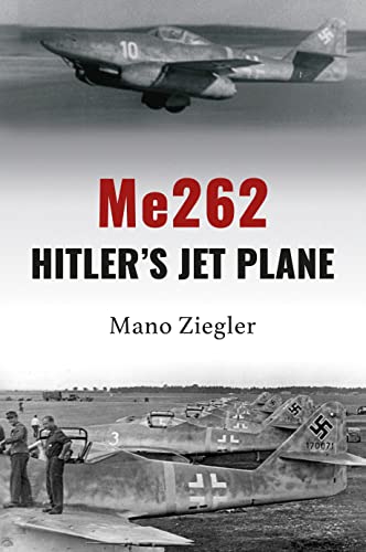 ME 262 Hitler's Jet Plane