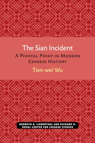 The Sian Incident : A Pivotal Point in Modern Chinese History