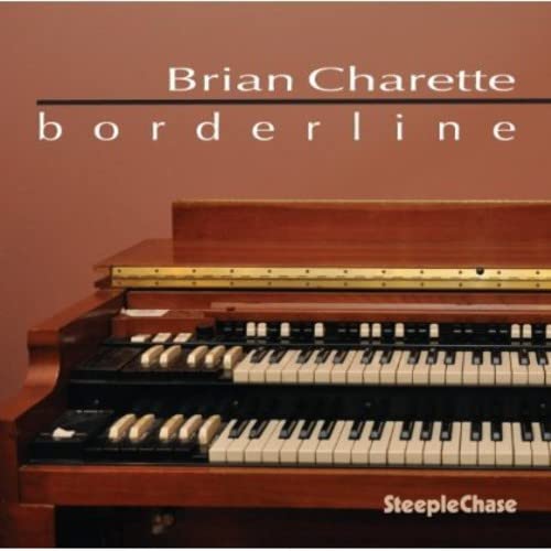 CD cover for Brian Charette’s “Borderline” featuring a Hammond organ.