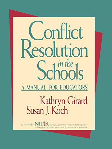 Conflict Resolution in the Schools: A Manual for Educators