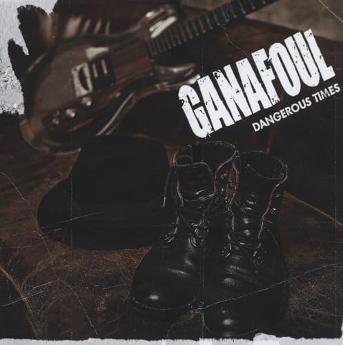 CD cover for Ganafoul’s “Dangerous Times” featuring boots and a guitar.