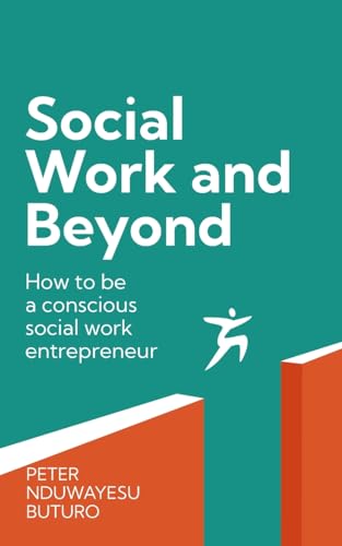 Social Work and Beyond : How to be a conscious social work entrepreneur