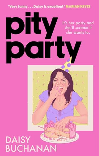 Pity Party : the hilarious and heartfelt novel you have to read this summer