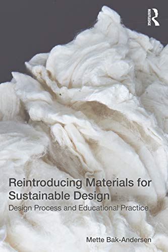 Reintroducing Materials to Design for Sustainability: Design Process and Educational Practice