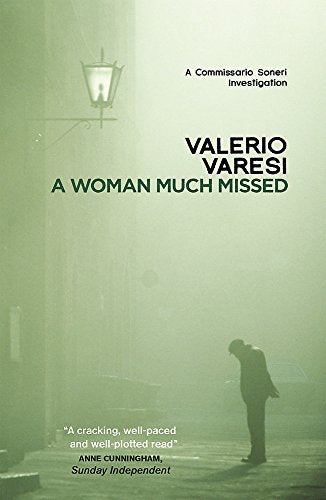 A Woman Much Missed: A Commissario Soneri Investigation (Commissario Soneri 4)