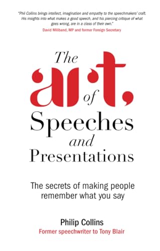 The Art of Speeches and Presentations: The Secrets of Making People Remember What You Say