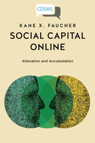 Social Capital Online : Alienation and Accumulation