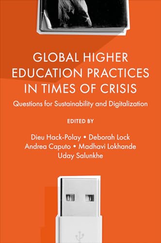 Global Higher Education Practices in Times of Crisis : Questions for Sustainability and Digitalization
