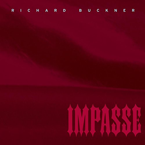 Richard Buckner's "Impasse" CD cover: dark red background, white text.