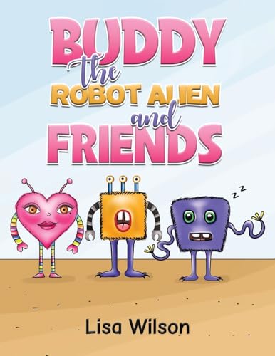 Buddy the Robot Alien and Friends