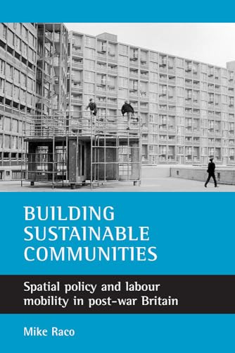 Building sustainable communities : Spatial policy and labour mobility in post-war Britain