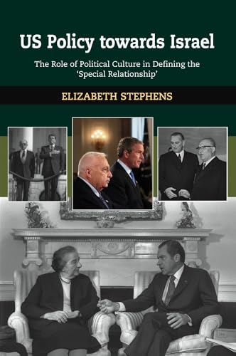 US Policy Towards Israel : The Role of Political Culture in Defining the 'Special Relationship'