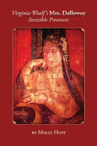 Virginia Woolfs Mrs. Dalloway: Invisible Presences