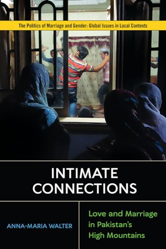 Intimate Connections: Tracing Love amid Pakistans High Mountains