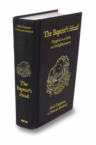 The Baptist's Head Compendium : Magick as a Path to Enlightenment