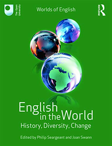 English in the World: History, Diversity, Change (Worlds of English)
