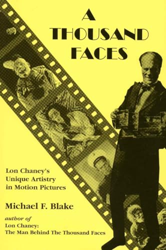 A Thousand Faces : Lon Chaney's Unique Artistry in Motion Pictures