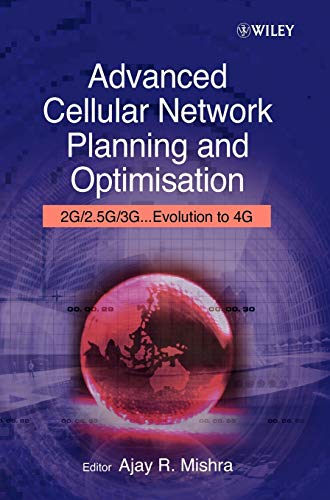 Advanced Cellular Network Planning and Optimisation: 2G/2.5G/3G... Evolution to 4G