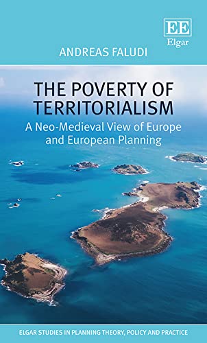The Poverty of Territorialism : A Neo-Medieval View of Europe and European Planning