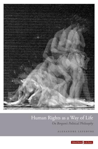 Human Rights as a Way of Life: On Bergsons Political Philosophy