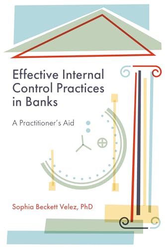 Effective Internal Control Practices in Banks : A Practitioner's Aid