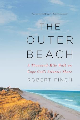 The Outer Beach: A Thousand-Mile Walk on Cape Cods Atlantic Shore