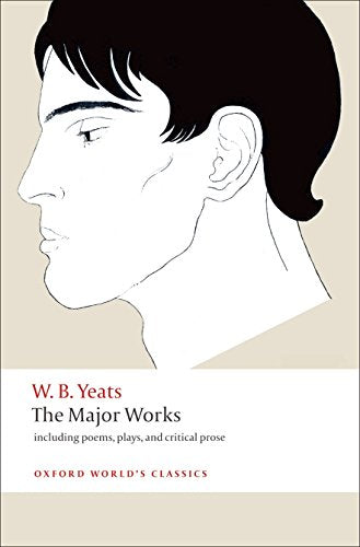 The Major Works including poems, plays, and critical prose (Oxford World's Classics)